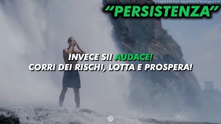 Il segreto per realizzare i tuoi sogni è la PERSISTENZA! (Discorso Motivazionale in Italiano)