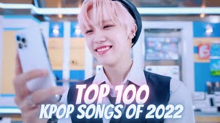 [TOP 100] BEST KPOP SONGS OF 2022 | UPDATE