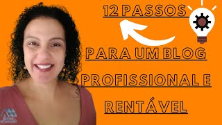 12 PASSOS para CRIAR um Blog PROFISSIONAL e RENTÁVEL