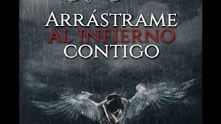 ARRÁSTRAME al infierno contigo