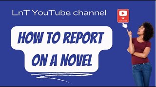 How to Report on a Novel_ A step by step Guide