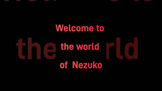 Welcome to the world of Nezuko Kamado #anime