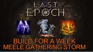 Melee Cold Gathering Storm | Build for a week | Last Epoch Build Guide