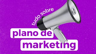 Como elaborar um Plano de Marketing | As 7 etapas de um planejamento