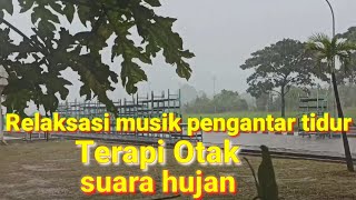 Relaksasi musik pengantar tidur musik relaxsasi Terapi Otak Suara Alam, Relaksasi Tidur suara hujan