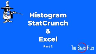 How to create a Histogram - StatCrunch and Excel Part 2