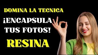 📸 SECRETOS PARA ENCAPSULAR FOTOGRAFÍAS PERFECTAMENTE CON RESINA EPOXI EN 2024