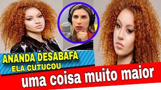 CANTORA ANANDA DESABAFA APÓS SER ALVO DE FALAS DE ANA PAULA MINERATO