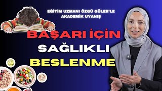 Başarı için Sağlıklı Beslenme || Akademik Uyanış #4