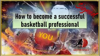 How to become a successful basketball professional