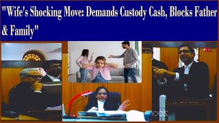 Divorced Dad Cut Off! Wife Takes Money & Blocks All Contact | High court.