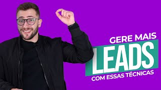 10 dicas INCRÍVEIS para gerar Leads e atrair potenciais clientes