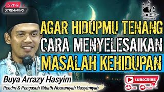 CARA MENYELESAIKAN MASALAH KEHIDUPAN ❗️BUYA ARRAZY HASYIM