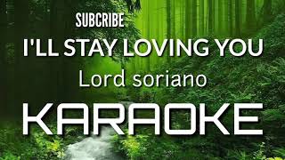 I'LL STAY LOVING YOU-KARAOKE- LORD SORIANO