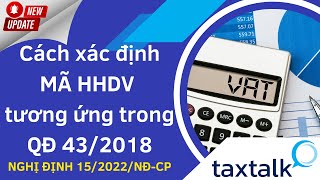 Cách xác định mã HHDV của doanh nghiệp tương ứng với mã HHDV trong QĐ 43/2018 | Taxtalk  Vtax Corp