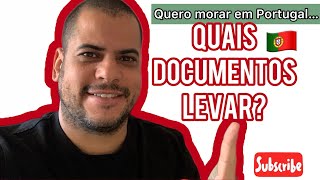 Quero morar em Portugal | quais documentos levar.