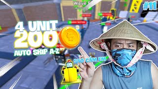 Không Farm, 4 Unit 200 Tiền - Full Auto Skip| Viewer Thử Thách Bùm 11