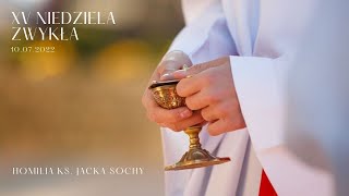 10.07.2022 - Homilia ks. Jacka Sochy (kościół pw. św. Mikołaja w Gdyni)