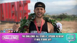 #TheChallengeAllStars4 - EPISODE 10 RECAP - IT WAS A GOOD JAY! | Strat Chat Podcast