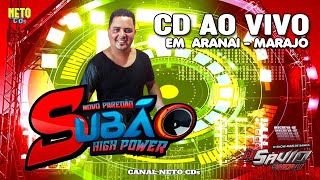 CD PAREDÃO  SUBÃO  HIGH POWER EM ARANAI MARAJÓ