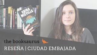 RESEÑA | La Ciudad Embajada, de China Miéville | VEDA #10