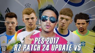 PES 2017 NEW RZ PATCH 2024 UPDATE V.5 - OFFICIAL RZ PATCH 2024 V.5 - PES 2017 PC GAMEPLAY