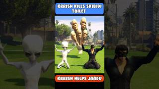 Krrish Killed Skibidi toilet & help Jaadu GTA 5 #gta5 #ytshort #skibiditoilet  #krrish #dancinglady