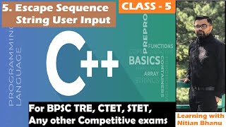 5. C++ Programming Language | Escape Sequence, Input String | BPSC TRE, CTET, STET, Any other Exams