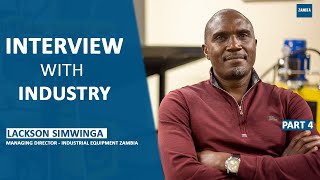 lNTERVIEW WITH INDUSTRIAL EQUIPMENT ZAMBIA MANAGING DIRECTOR - PART 4 OF 4