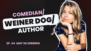 Episode 44: Amy Silverberg, Two Little Dogs