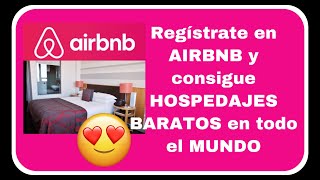 Cómo registrarse en AIRBNB y conseguir HOSPEDAJES BARATOS