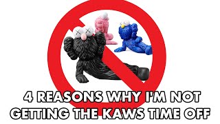 STOP! 4 Reasons Why I didn't BUY the KAWS Time Off