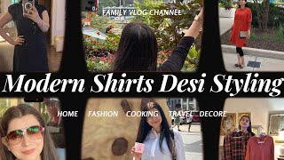 Modern Shirts 💕 💕 Desi Styling ♥️ ♥️ Vlog 506