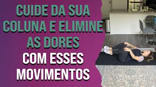 Cuide da sua coluna e elimine as dores com esses movimentos