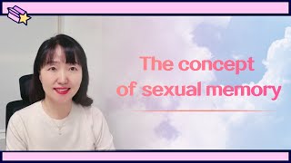 [Sex & Xes] The concept of sexual memory