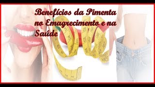 OS BENEFÍCIOS DA PIMENTA NO EMAGRECIMENTO E NA SAÚDE