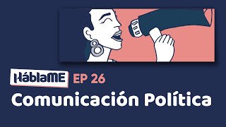 HABLAME #26/ La comunicación política en Venezuela