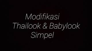 Modifikasi Thailook & Babylook Simpel