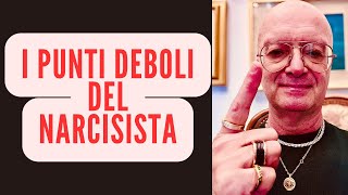 I PUNTI DEBOLI DEL NARCISISTA