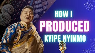 How I Produced Kyipe Nyinmo