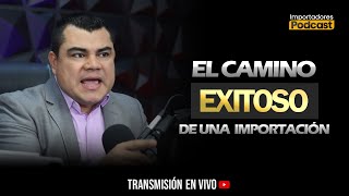 El camino al éxito de una importación l importadores Podcast | EP 26 #importaciones