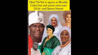 olori TikTok in agony as Blueblo called her sad queen over ooni of ife and Queen Naomi. Wonders shal