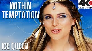 WITHIN TEMPTATION - Ice Queen (4K HD)