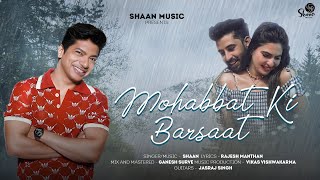 Mohabbat Ki Barsaat | Shaan | Monsoon 2024 Special