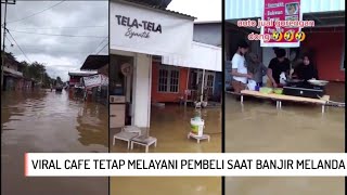 Cafe terendam banjir,pengunjung tetap berdatangan untuk membeli