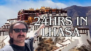 I spent 24hrs in Tibets capital, Lhasa