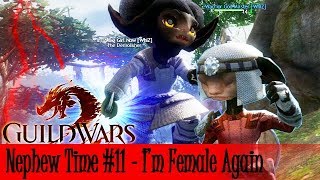 Guild Wars 2 Gameplay - Nephew Time #11 - I'm Female Again