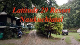 LATITUDE 29 BY THE LAKE RESORT | NAUKUCHITAL | SWISS TENTS | CAFE | MUST WATCH