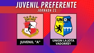 JUVENIL PREFERENTE  API JUVENIL "A" VS LA UNION LA JOTA VADORREY