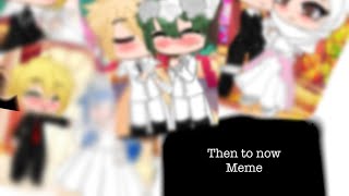 Then and now []meme[] Hitso-kun [] bkdk,boya,adrienette,Lloydxharumi[]